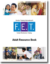 Family Effectiveness Training, F.E.T., Adult Resource Book Family Effectiveness Training, F.E.T., Adult Resource Book